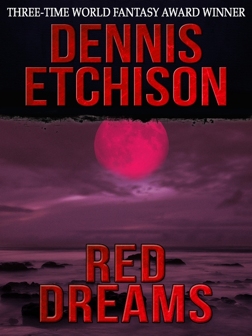 Title details for Red Dreams by Dennis Etchison - Wait list